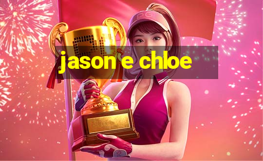 jason e chloe