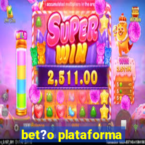 bet?o plataforma