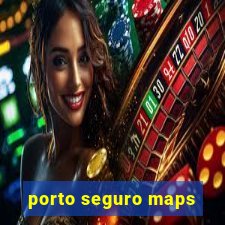 porto seguro maps