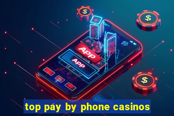 top pay by phone casinos