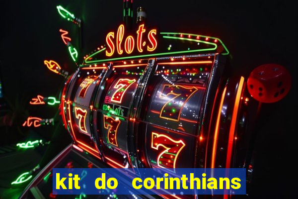 kit do corinthians dls 2019