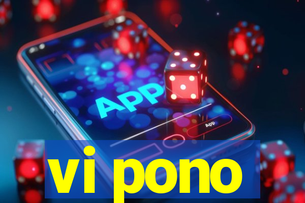 vi pono