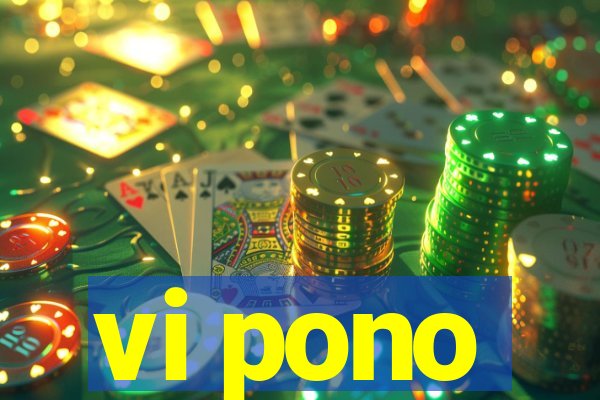 vi pono