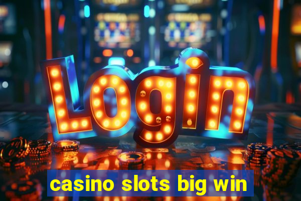 casino slots big win