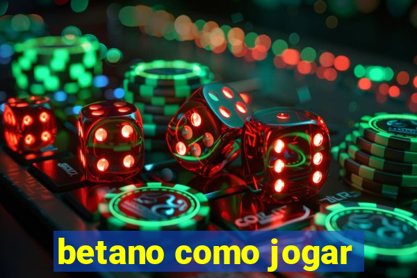 betano como jogar