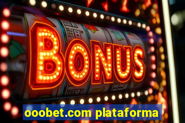 ooobet.com plataforma