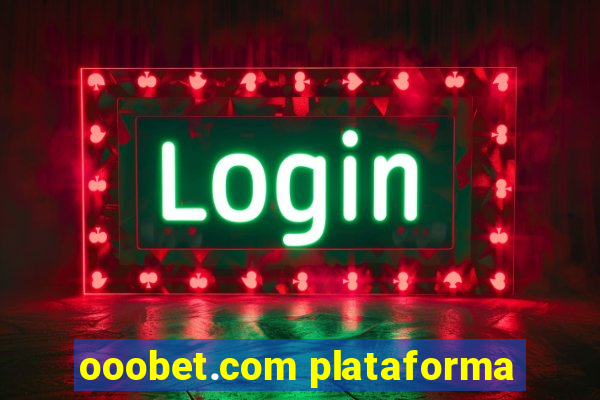 ooobet.com plataforma