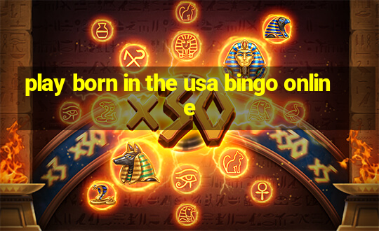 play born in the usa bingo online