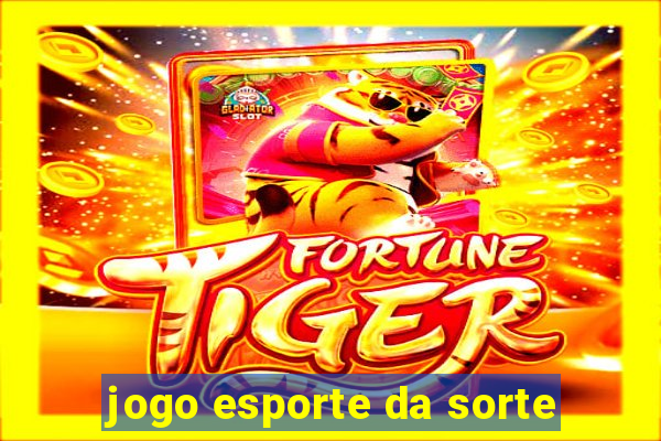 jogo esporte da sorte