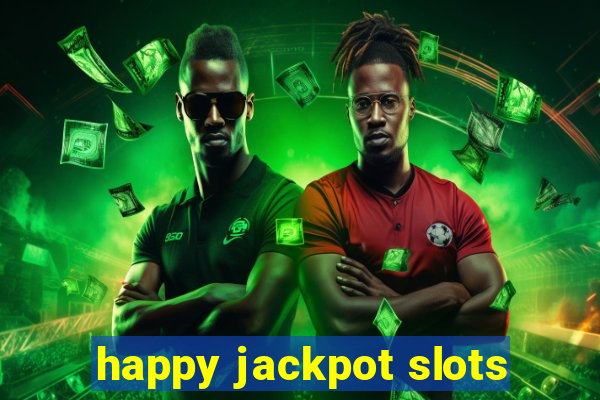 happy jackpot slots