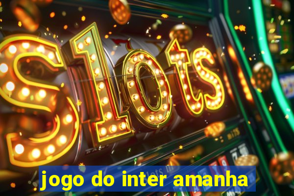 jogo do inter amanha