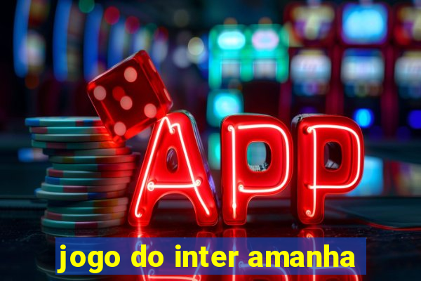 jogo do inter amanha