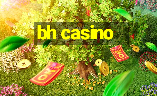 bh casino