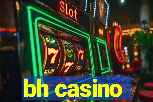 bh casino