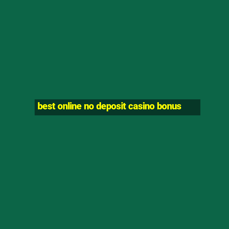 best online no deposit casino bonus