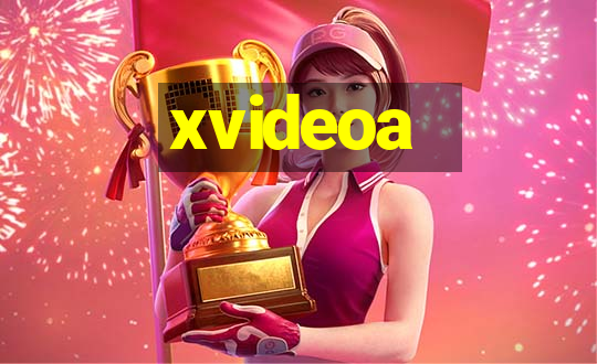 xvideoa