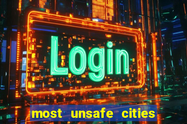 most unsafe cities in us