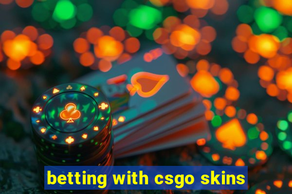 betting with csgo skins