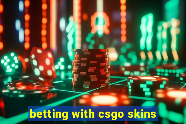 betting with csgo skins