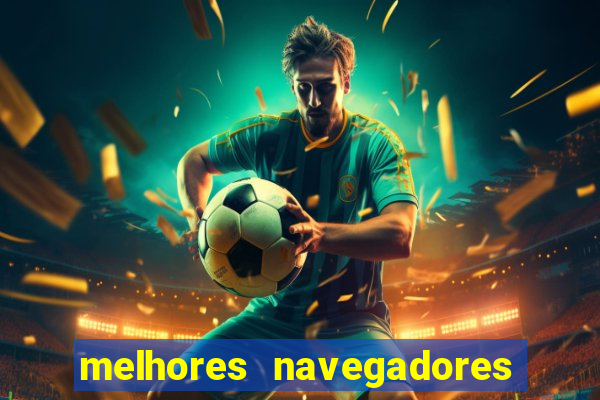 melhores navegadores para jogos