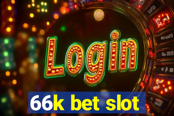 66k bet slot