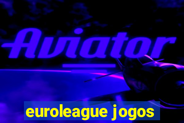 euroleague jogos