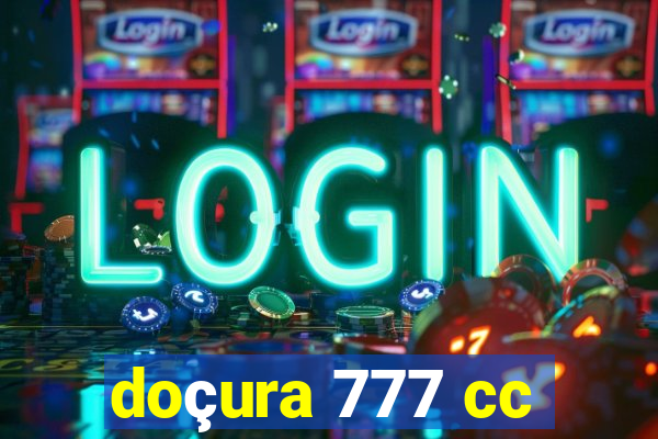 doçura 777 cc