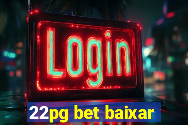 22pg bet baixar