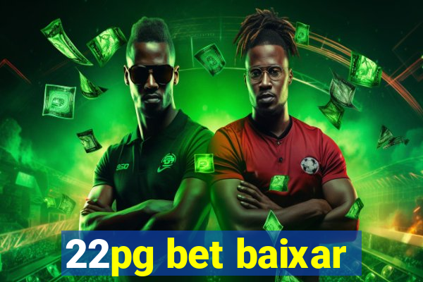 22pg bet baixar