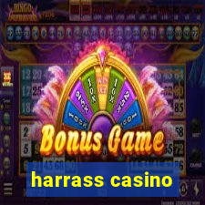 harrass casino