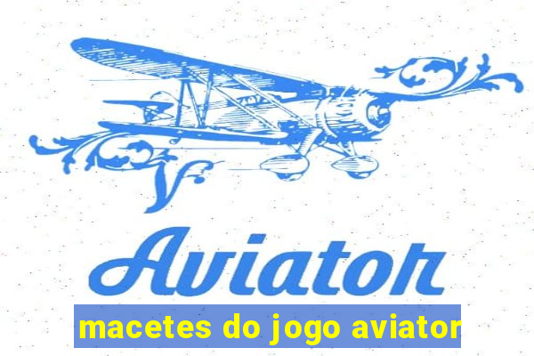 macetes do jogo aviator