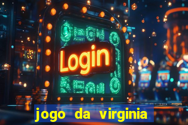 jogo da virginia que da dinheiro