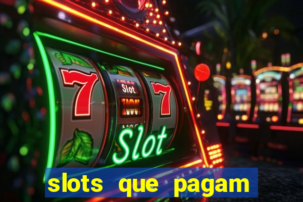 slots que pagam dinheiro de verdade