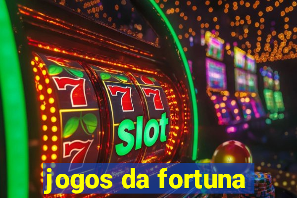 jogos da fortuna