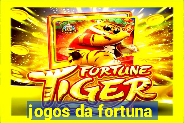 jogos da fortuna