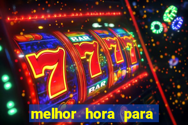 melhor hora para jogar blaze