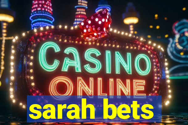 sarah bets