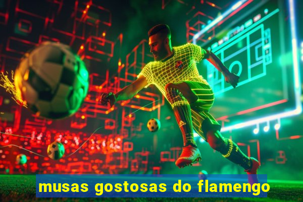 musas gostosas do flamengo