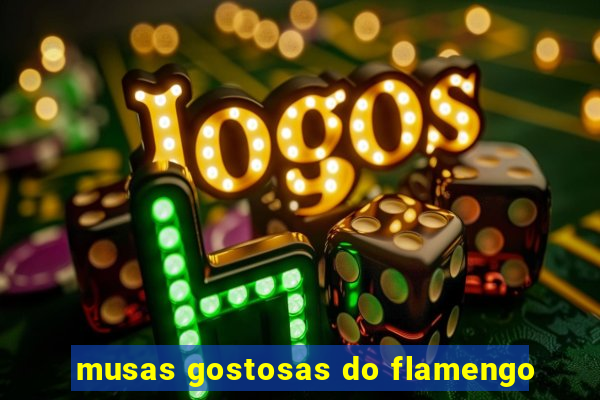 musas gostosas do flamengo