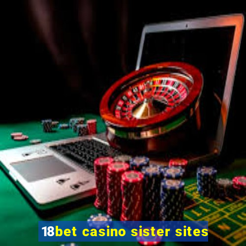 18bet casino sister sites