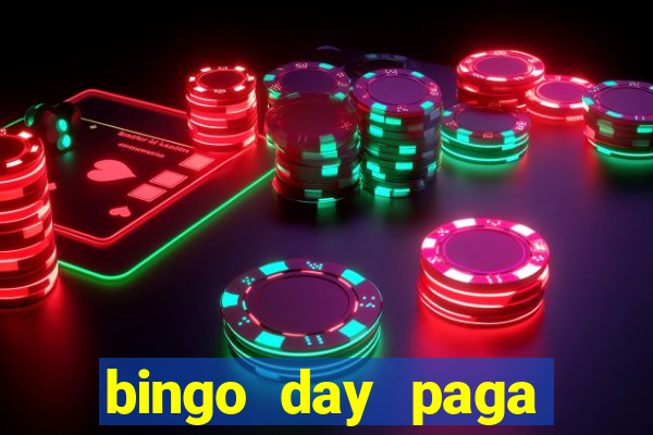 bingo day paga mesmo 2022