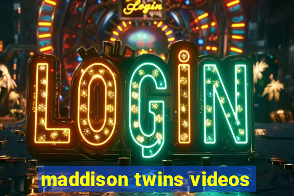 maddison twins videos