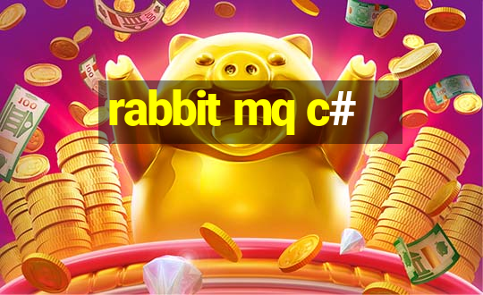 rabbit mq c#