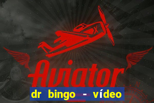 dr bingo - vídeo bingo grátis