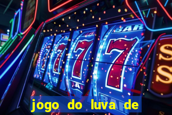 jogo do luva de pedreiro betano