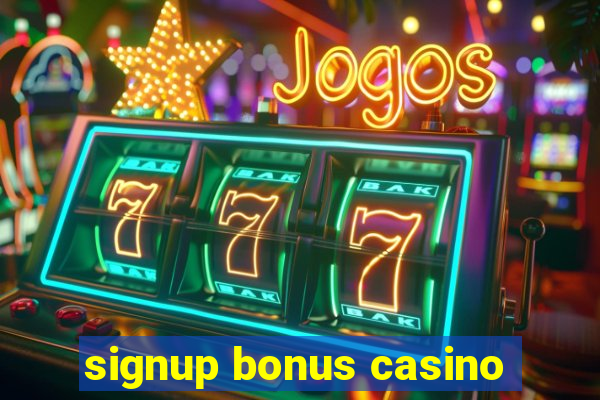 signup bonus casino