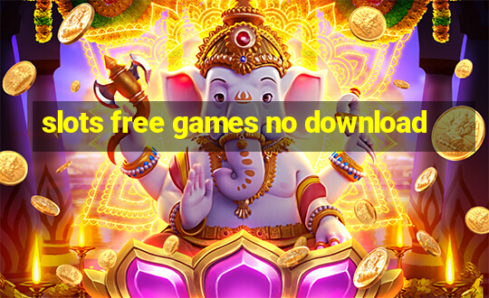 slots free games no download