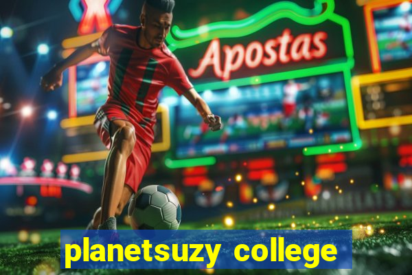 planetsuzy college