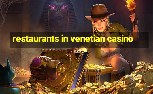 restaurants in venetian casino