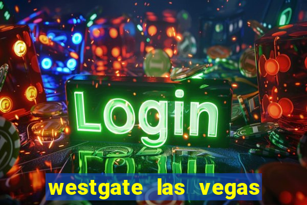 westgate las vegas resort & casino resort